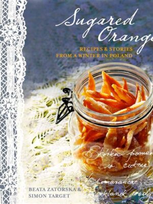 Sugared orange - recipes and stories from a winter in Poland