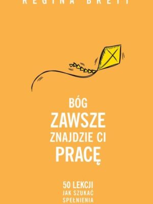 Bóg zawsze znajdzie Ci pracę