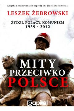 Żydzi, Polacy, Komunizm/ mity przeciwko Polsce