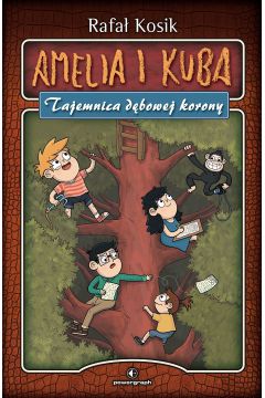 Amelia i Kuba. Tajemnica dębowej korony