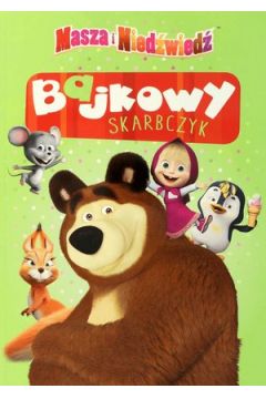 Masza i Niedźwiedź. Bajkowy skarbczyk