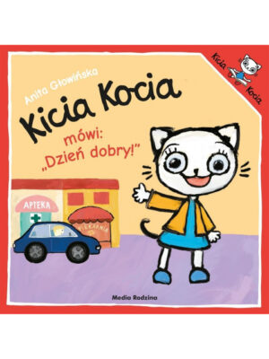 Kicia Kocia mówi: "Dzień dobry"