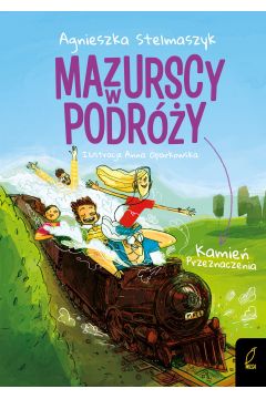 Kamień przeznaczenia.Mazurscy w podróży.Tom 3
- Agnieszka Stelmaszyk
