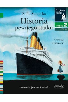 Historia pewnego statku O rejsie Titanica Czytam sobie poziom 2