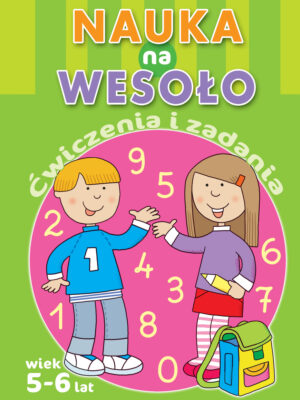 Nauka na wesoło Ćwiczenia i zadania Wiek: 5-6 lat