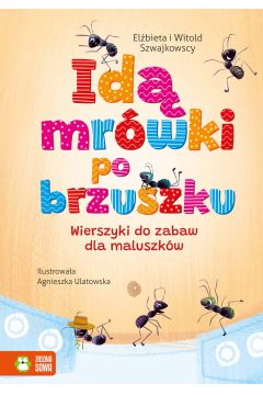 Idą mrówki po brzuszku Wierszyki do zabaw dla maluszków