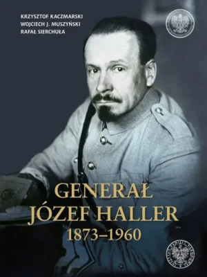 General Józef Haller 1873-1960