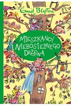 Mieszkańcy Niebosiężnego Drzewa Zaklęty Las T. 3