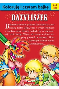 Bazyliszek Koloruję i czytam bajkę