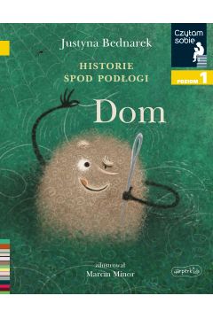 Dom historie spod podłogi T. 1 Czytam sobie Poziom 1