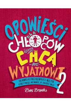 Opowieści dla chłopców, którzy chcą być wyjątkowi