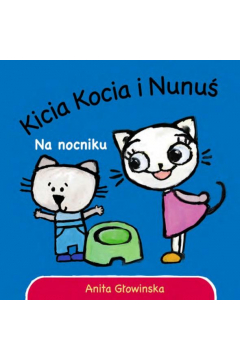 Kicia Kocia i Nunuś Na nocniku