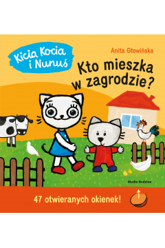 Kicia Kocia i Nunuś Kto mieszka w zagrodzie?
