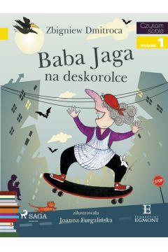 Baba Jaga na deskorolce Czytam sobie Poziom 1