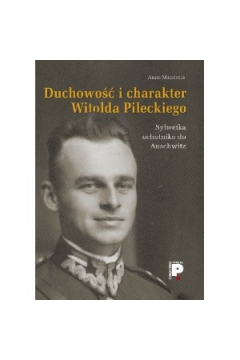 Duchowość i charakter Witolda Pileckiego