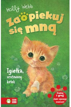 Zaopiekuj się mną, Igiełka uratowany kotek