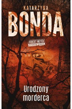 Urodzony morderca Hubert Meyer pycholog śledczy