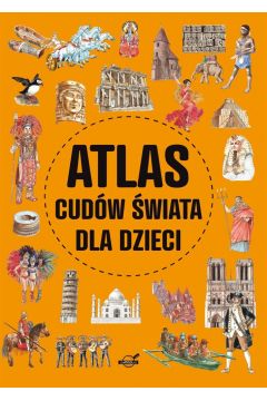 Atlas cudów świata dla dzieci