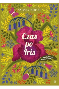 Czas po Iris Pamiętniki Bluebell Gadsby