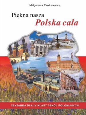 Piękna nasza Polska cała Klasa IV  Podręcznik