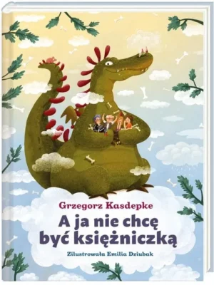 A ja nie chcę być księżniczką!