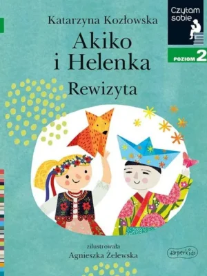 Akiko i Helenka Rewizyta Czytam sobie Poziom 2