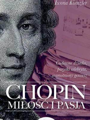 Chopin Miłość i pasja