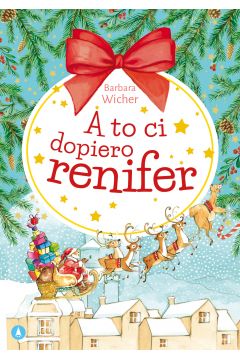 A to ci dopiero renifer!