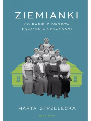 Ziemianki Co panie z dworów łączyło z chłopkami