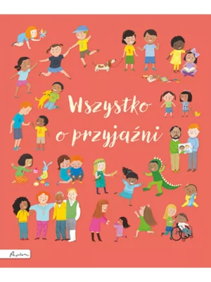 Wszystko o przyjaźni