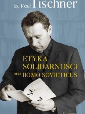 Etyka solidarności oraz Homo sovieticus