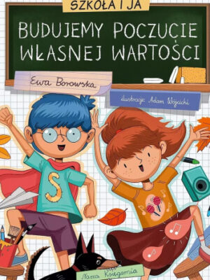 Budujemy poczucie własnej wartości Szkoła i ja