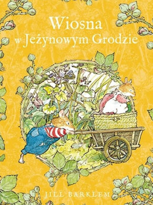 Wiosna w Jeżynowym Grodzie W Jeżynowym Grodzie T. 1