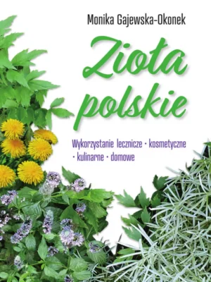 Zioła polskie Wykorzystanie lecznicze