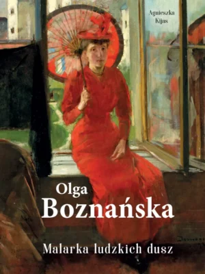 Olga Boznańska - malarka ludzkich dusz