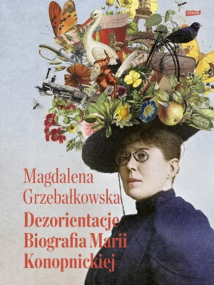 Dezorientacje Biografia Konopnickiej