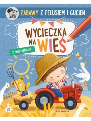 Wycieczka na wieś Zabawy z Felusiem i Guciem