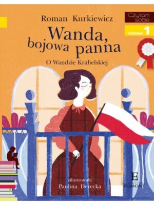 Wanda bojowa panna O Wandzie Krahelskiej Czytam sobie Poziom 1