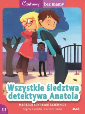 Wszystkie  śledztwa detektywa Anatola Czytamy bez mamy
