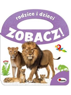 Zobacz! Rodzice i dzieci