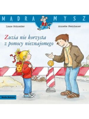 Zuzia nie korzysta z pomocy nieznajomego Mądra Mysz