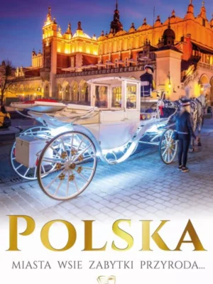 Polska Miasta, wsie, zabytki, przyroda...