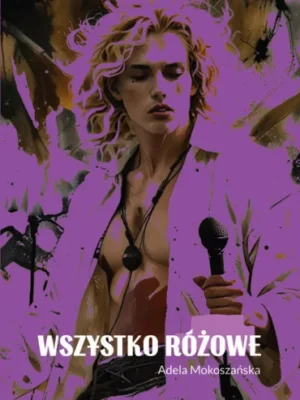 Wszystko różowe - Adela Mokoszańska