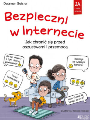 Bezpieczni w Internecie Jak chronić się przed oszustwami i przemocą
