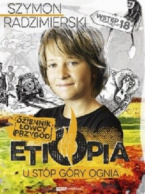 Etiopia U stóp góry ognia Dziennik łowcy przygód