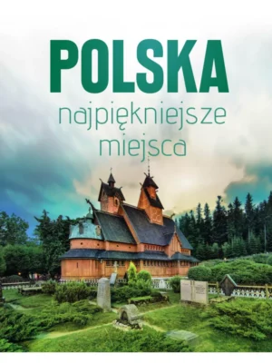 Polska Najpiękniejsze miejsca
