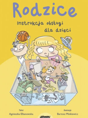 Rodzice Instrukcja obsługi dla dzieci