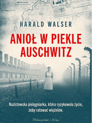 Anioł w piekle Auschwitz