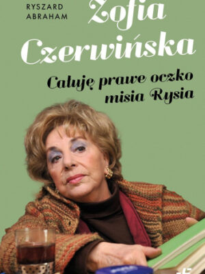 Zofia Czerwińska Całuję prawe oczko misia Rysia