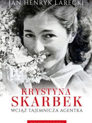 Krystyna Skarbek Wciąż tajemnicza agentka